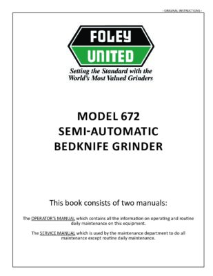 Foley 672 Semi-Automatic Bedknife Grinder – Operators Manual